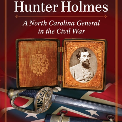 Theophilus Hunter Holmes A North Carolina General