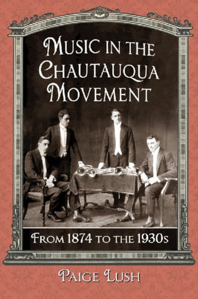 Music in the Chautauqua Movement From 1874 to the 1930s