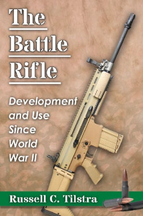 The Battle Rifle Development and Use Since World