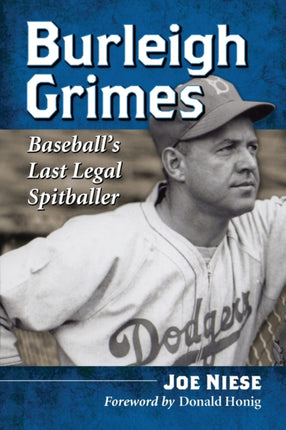 Burleigh Grimes Baseballs Last Legal Spitballer