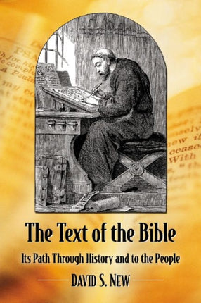 The Text of the Bible: Its Path Through History and to the People