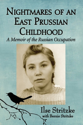 Nightmares of an East Prussian Childhood A Memoir