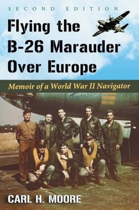 Flying the B26 Marauder Over Europe