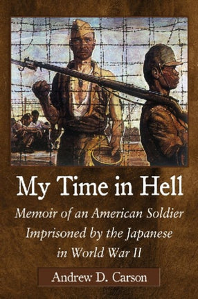 My Time in Hell Memoir of an American Soldier