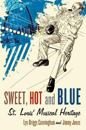 Sweet Hot and Blue St Louis Musical Heritage