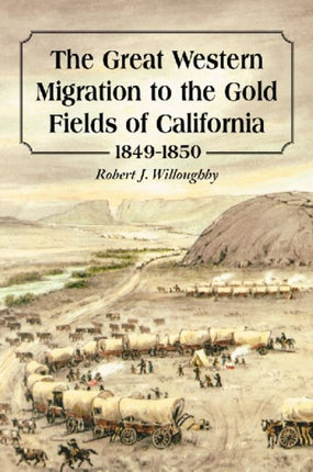 The Great Western Migration to the Gold Fields of