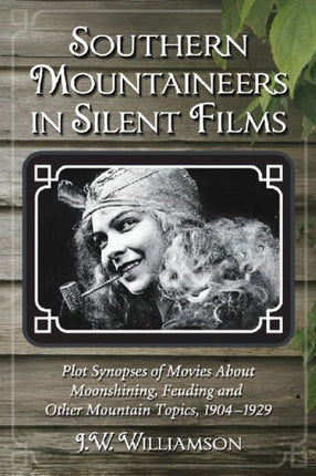 Southern Mountaineers in Silent Films Plot