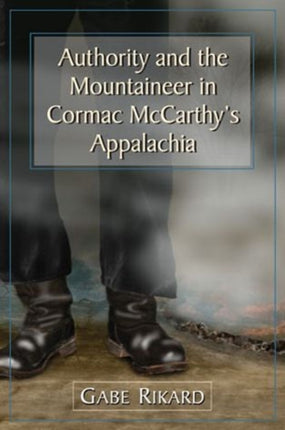 Authority and the Mountaineer in Cormac McCarthys