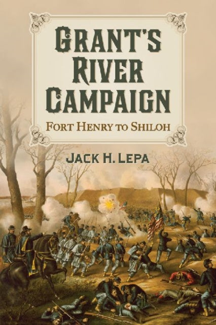 Grants River Campaign Fort Henry to Shiloh