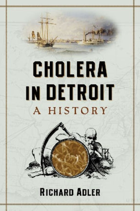 Cholera in Detroit A History