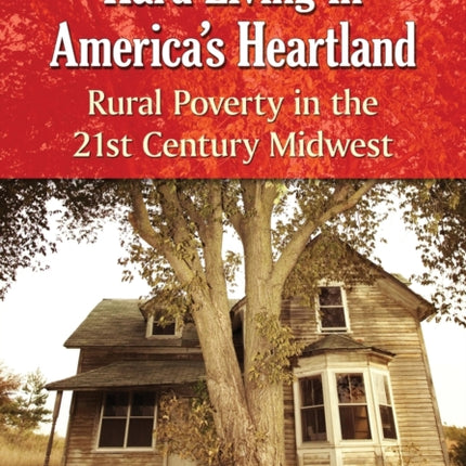 Hard Living in Americas Heartland Rural Poverty