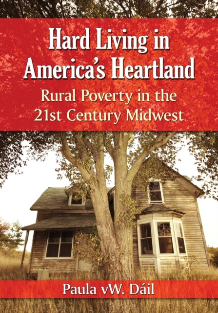 Hard Living in Americas Heartland Rural Poverty