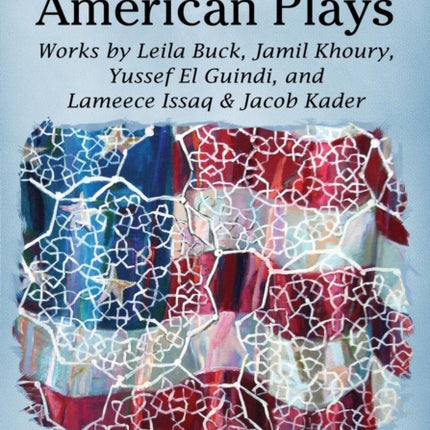 Four Arab American Plays Works by Leila Buck
