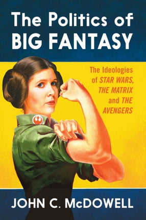 The Politics of Big Fantasy The Ideologies of