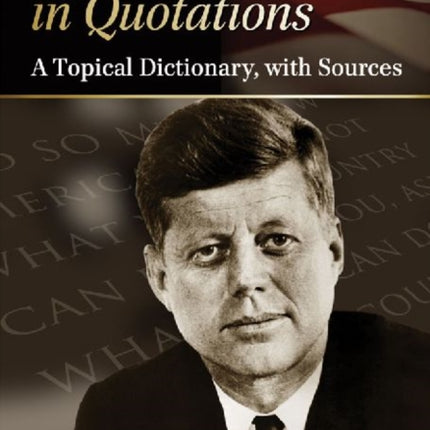 John F. Kennedy in Quotations