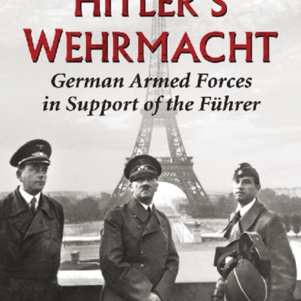 Hitlers Wehrmacht German Armed Forces in Support