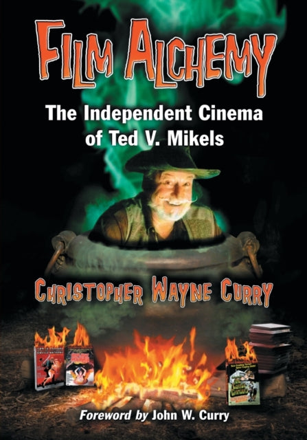 Film Alchemy The Independent Cinema of Ted V