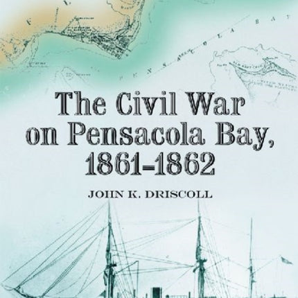 Civil War on Pensacola Bay 18611862