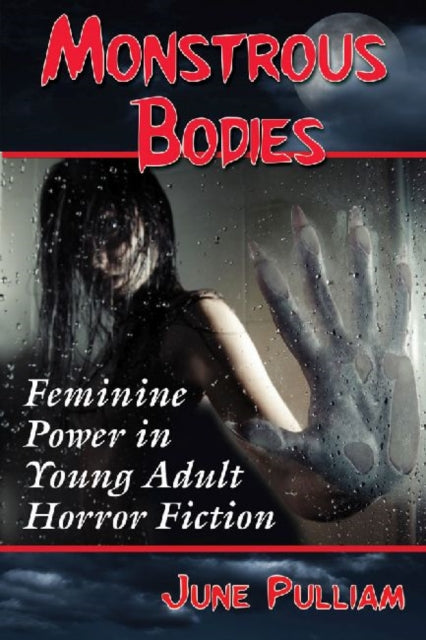 Monstrous Bodies Feminine Power in Young Adult