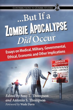 But If a Zombie Apocalypse Did Occur Essays on