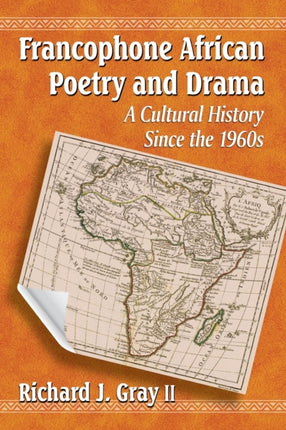 Francophone African Poetry and Drama A Cultural