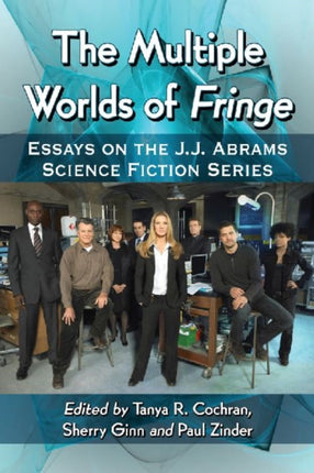 The Multiple Worlds of Fringe Essays on the JJ