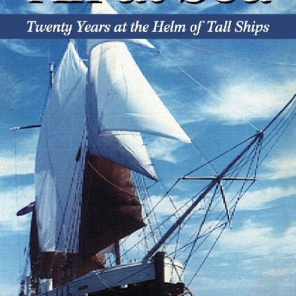 All at Sea Twenty Years at the Helm of Tall Ships