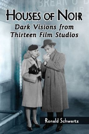 Houses of Noir Dark Visions from Thirteen Film