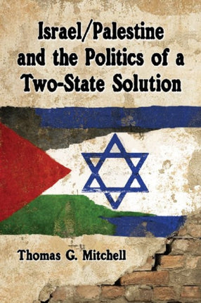 IsraelPalestine and the Politics of a TwoState