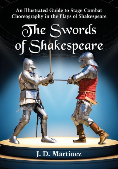 The Swords of Shakespeare An Illustrated Guide to