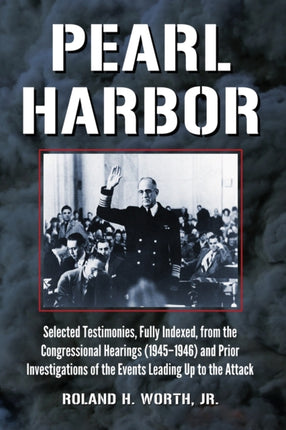 Pearl Harbor Selected Testimonies Fully Indexed