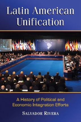 Latin American Unification A History of Political