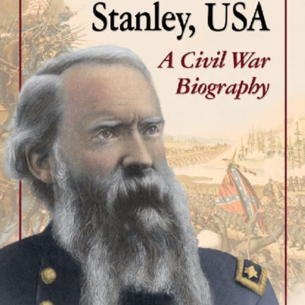 General David S Stanley USA A Civil War Biography