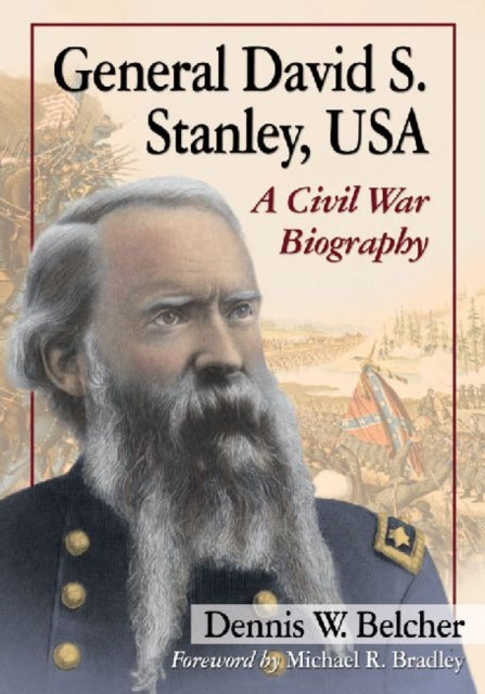 General David S Stanley USA A Civil War Biography