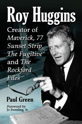 Roy Huggins Creator of Maverick 77 Sunset Strip