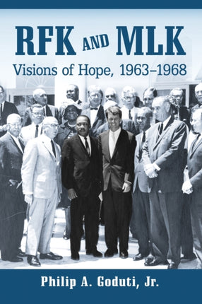 RFK and MLK Visions of Hope 19631968