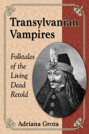 Transylvanian Vampires Folktales of the Living