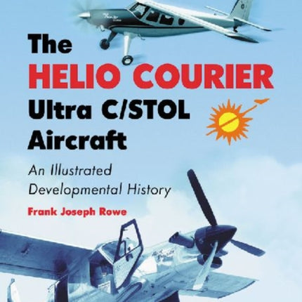 The Helio Courier Ultra Cstol Aircraft An