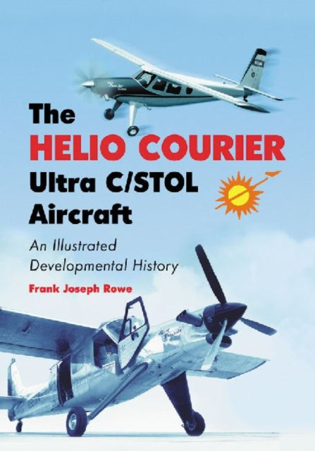 The Helio Courier Ultra Cstol Aircraft An