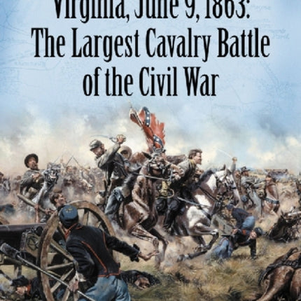 Brandy Station Virginia June 9 1863 The Largest