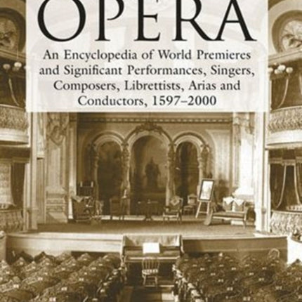 Opera An Encyclopedia of World Premieres and
