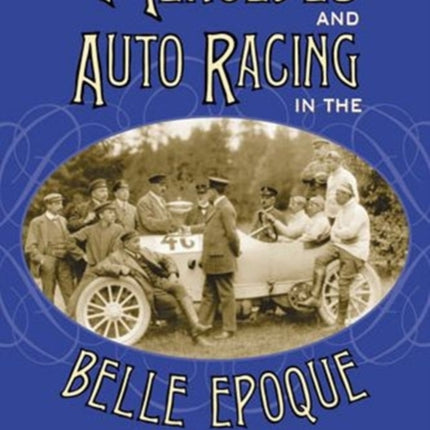 Mercedes and Auto Racing in the Belle Epoque
