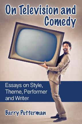 On Television and Comedy Essays on Style Theme