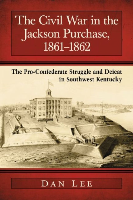 The Civil War in the Jackson Purchase 18611862