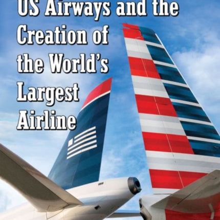 Creating American Airways The Converging