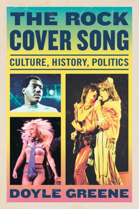 The Rock Cover Song Culture History Politics