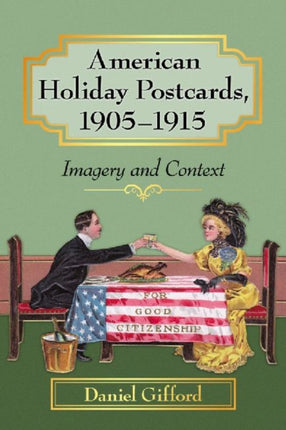 American Holiday Postcards, 1905-1915: Imagery and Context