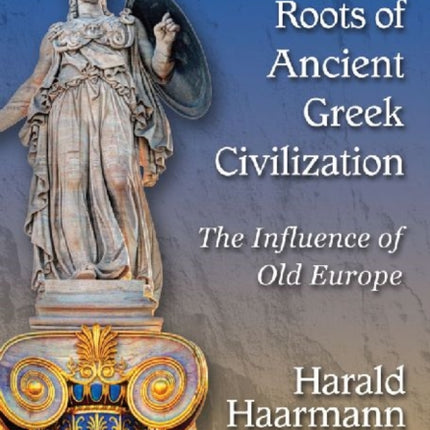 Roots of Ancient Greek Civilization