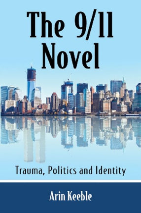 The 911 Novel Trauma Politics and Identity A