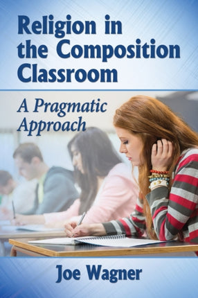 Religion in the Composition Classroom A Pragmatic